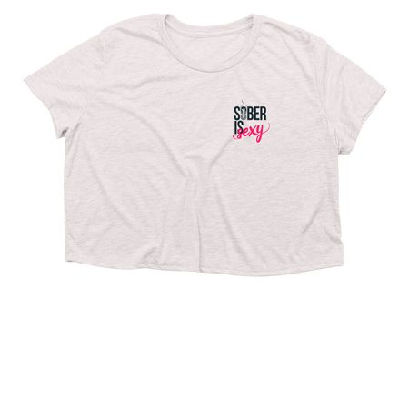 Sober is Sexy Artist Edition N.A, a Heather Dust Women?s Flowy Cropped Tee
