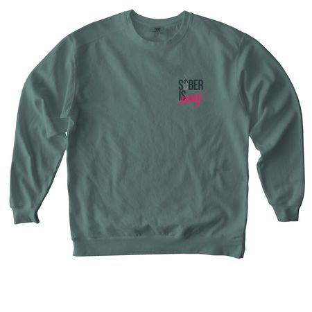 Sober is Sexy Artist Edition N.A, a Blue Spruce Comfort Colors Crewneck Sweatshirt