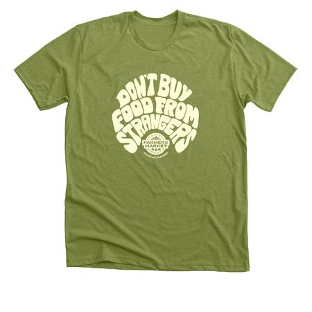 Dont Buy Food From Strangers, a Heather Green Premium Unisex Tee
