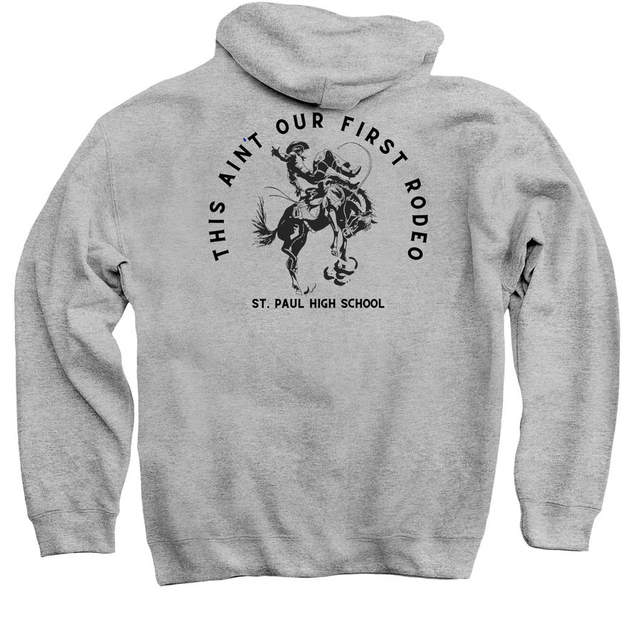 This Ain't Our First Rodeo Design on Back, a Sport Grey Pullover Hoodie