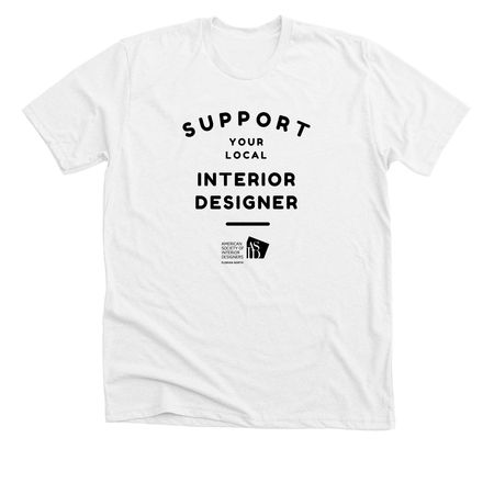 Support Your Local Interior Designer, a Solid White Blend Premium Unisex Tee