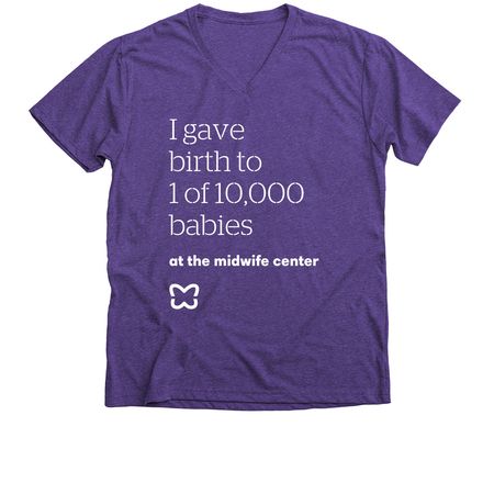 I gave birth to 1 of 10,000 babies, a Purple Rush Premium V-Neck Tee