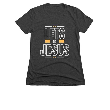 Lets Go Jesus, a Charcoal Women's Slim Fit Tee