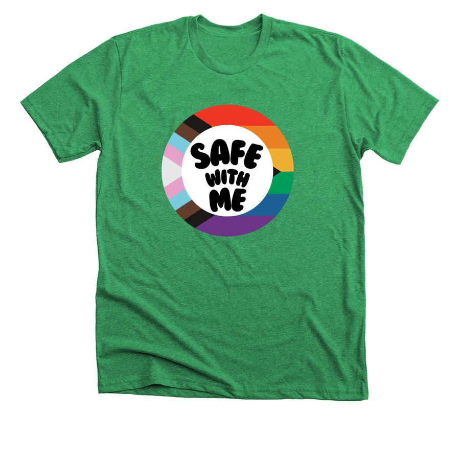 'Safe with Me' LGBTQ+ Apparel, a Heather Kelly Premium Unisex Tee