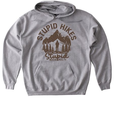 Stupid Hikes for Stupid Mental Health, a Sport Grey Gildan Softstyle Pullover Hoodie