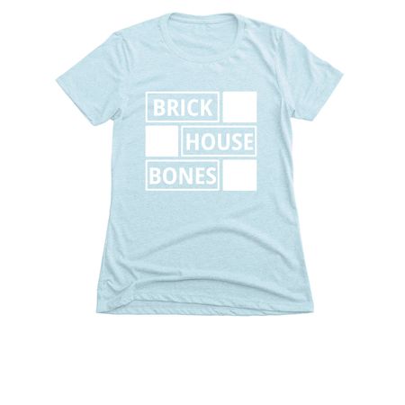Official Brick House Bones clothing., a Ice Blue Women's Slim Fit Tee