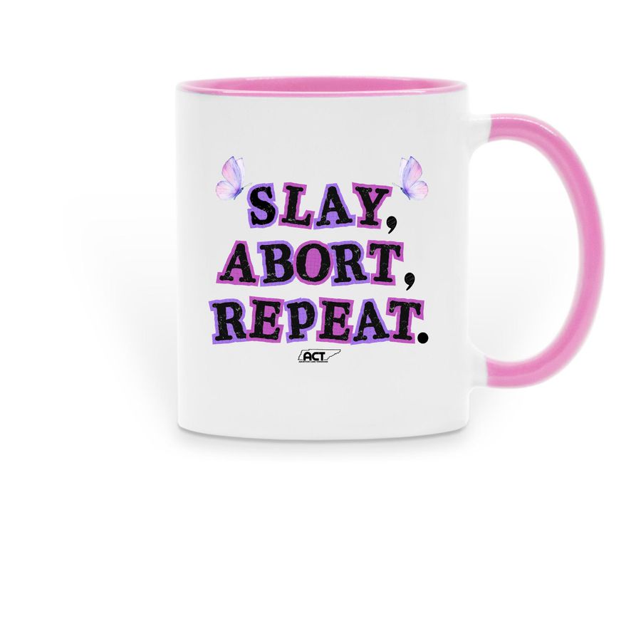 Slay, Abort, Repeat Mugs, a Pink Two-Tone Ceramic Mug