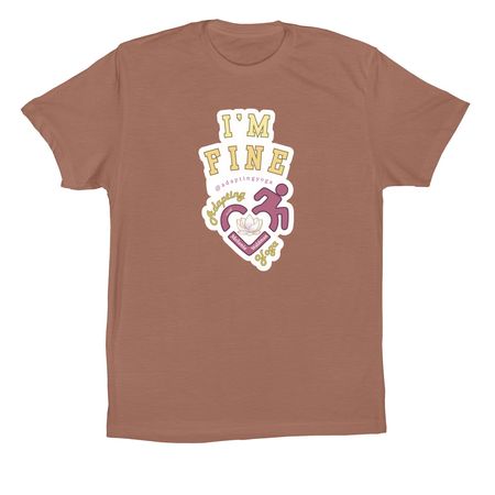 "I'm Fine", a Chestnut Premium Cotton Tee