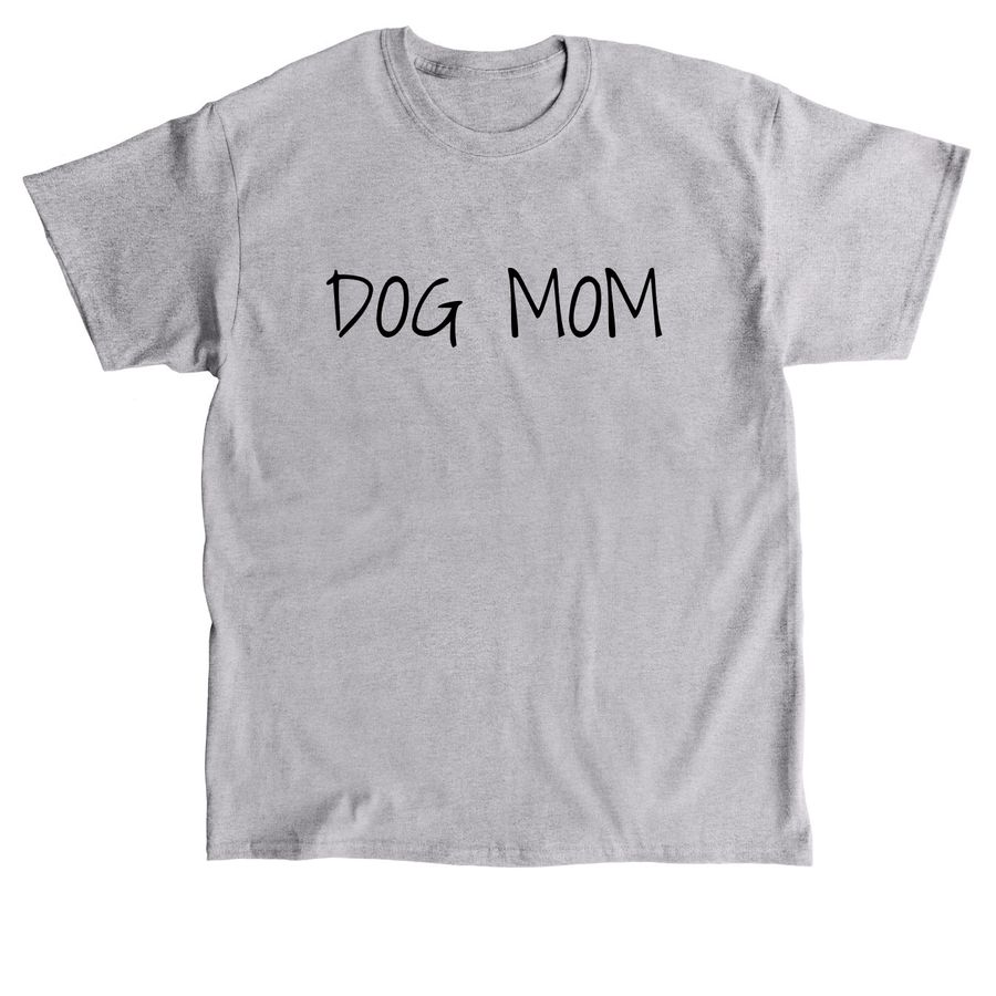 Dog Mom, a Sport Grey Classic Unisex Tee
