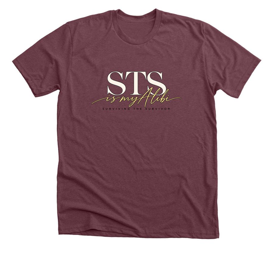 STS is My Alibi, a Heather Maroon Premium Unisex Tee