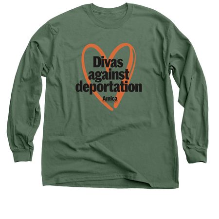 Divas against deportation, a Military Green Classic Long Sleeve Tee
