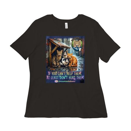 If you can't help them, at least don't hurt them&nbsp;, a Black Women?s Relaxed Cotton Tee