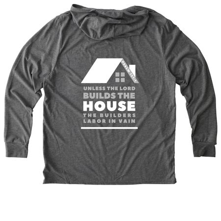 Unless the Lord Builds the House, a Aluminum Grey Allmade Eco Triblend Hoodie Tee
