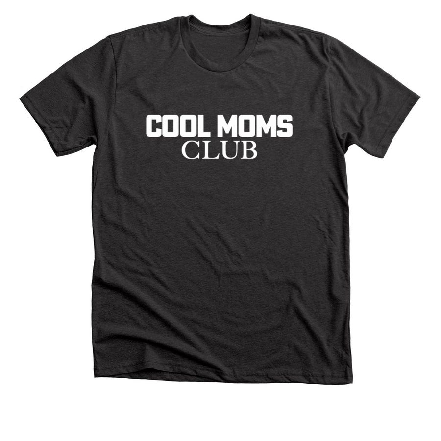 Cool Moms Club, a Dark Grey Heather Premium Unisex Tee