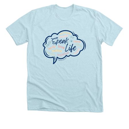 Speak Life, a Heather Ice Blue Premium Unisex Tee