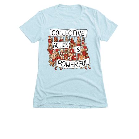 Collective Action is Powerful (Protest), a Ice Blue Women's Slim Fit Tee