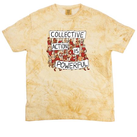 Collective Action is Powerful (Protest), a Citrine Comfort Colors Colorblast Tee