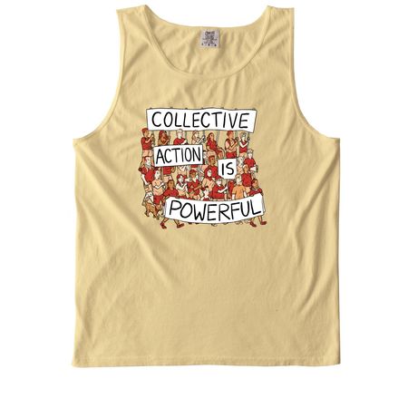 Collective Action is Powerful (Protest), a Butter Comfort Colors Tank Top