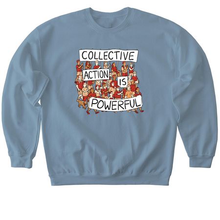 Collective Action is Powerful (Protest), a Stone Blue Softstyle Crewneck Sweatshirt