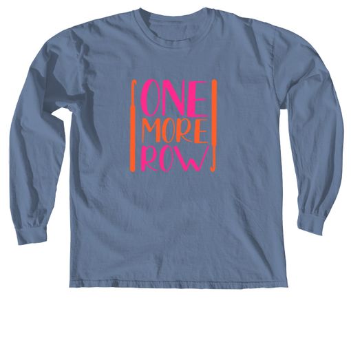 One More Row Brights Blue Jean Comfort Colors Long Sleeve Tee