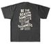 Be The Reason, a Shadow Heavyweight Garment Dye Tee (back-view)