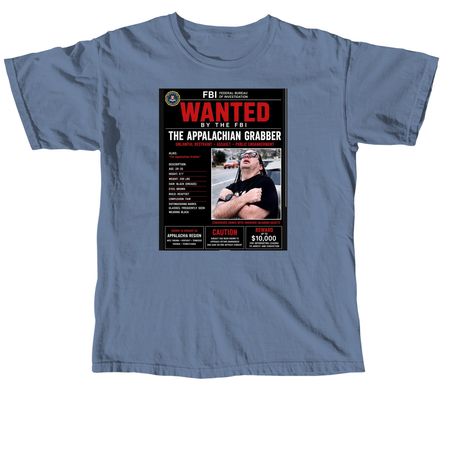 Appalachian Grabber Most Wanted, a Blue Jean Comfort Colors Unisex Tee
