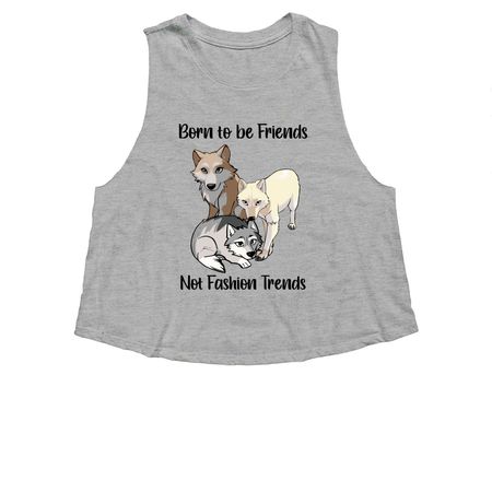 Born to be Friends, Not Fashion Trends!, a Athletic Heather Women's Cropped Racerback Tank