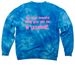 Le Bonheur Beautiful Quote, a Aqua Blue Tie Dye Crewneck Sweatshirt (back-view)