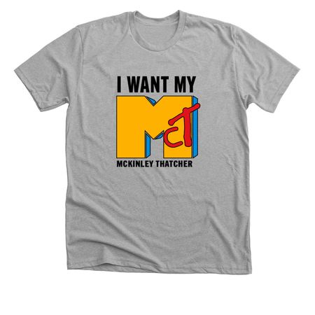 I want my Mc Tee, a Athletic Heather Premium Unisex Tee