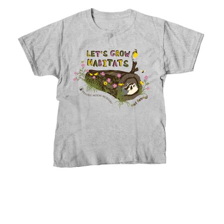 Let's Grow Habitats (not lawns!), a Sport Grey Youth Unisex Tee