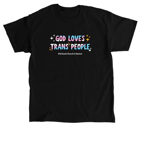 God Loves Trans People, a Black Classic Unisex Tee