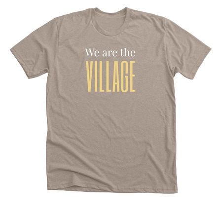 We are the Village: Everlight Collective, a Heather Stone Premium Unisex Tee