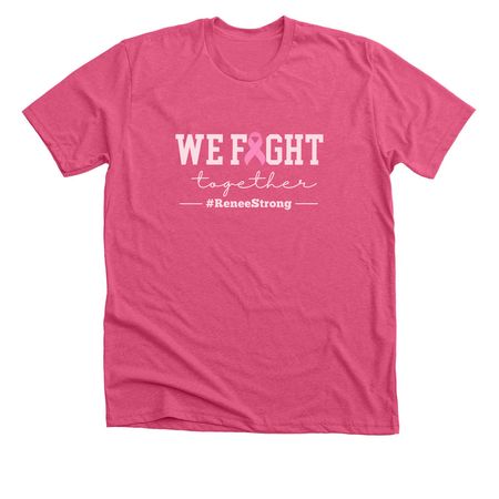We Fight Together, a Heather Charity Pink Premium Unisex Tee