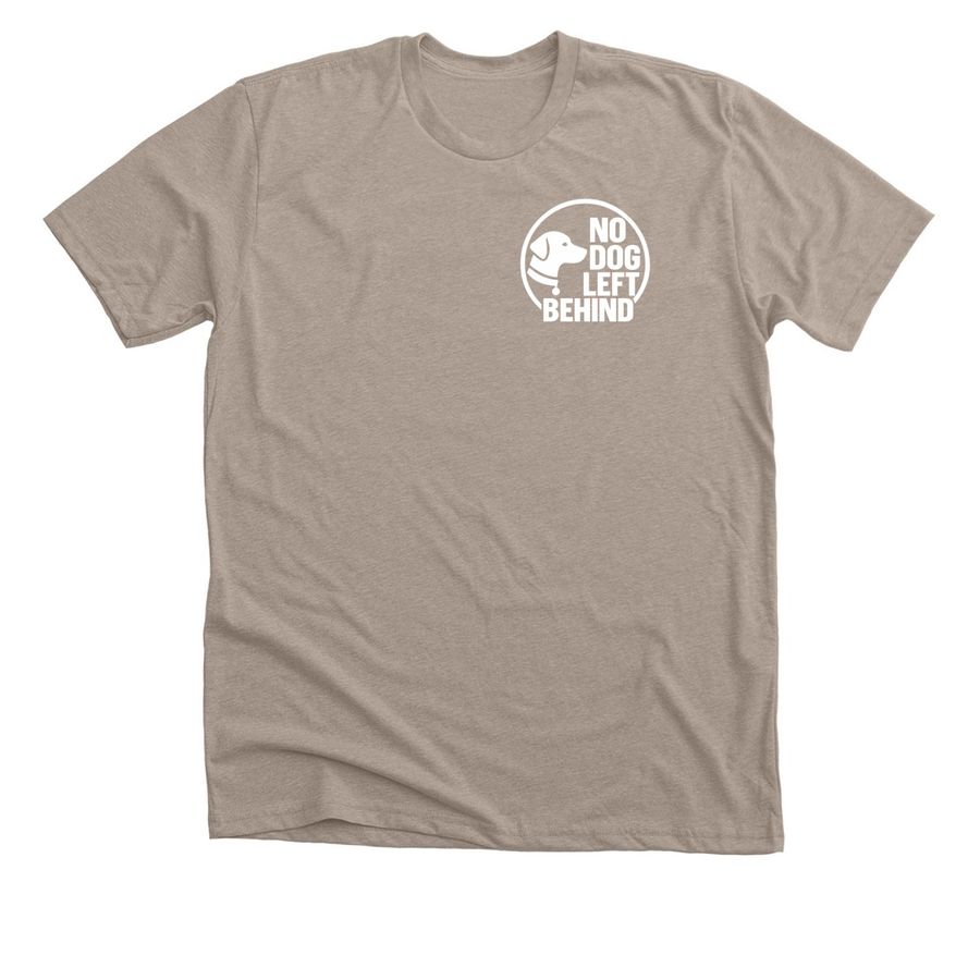 No Dog Left Behind T-shirt Fundraiser, a Heather Stone Premium Unisex Tee