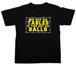 WE GOT DA TABLES IF YOU GOT DA BALLS BOOT, a Black Comfort Colors Unisex Tee (back-view)