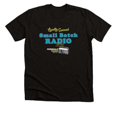 Ferndale Radio - Small Batch Radio, a Solid Black Blend Premium Unisex Tee