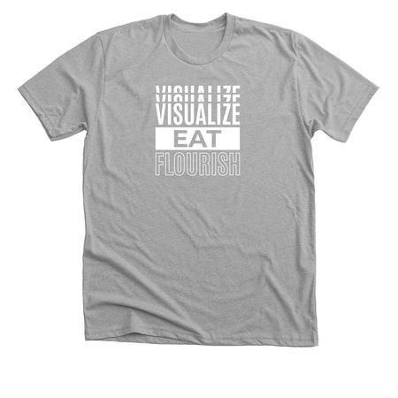 Visualize, Eat, Flourish, a Athletic Heather Premium Unisex Tee