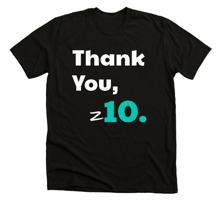 Thank you, 10, a Solid Black Blend Premium Unisex Tee