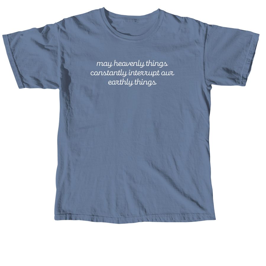Heavenly Things., a Blue Jean Comfort Colors Unisex Tee