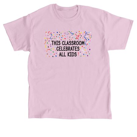 This classroom celebrates all kids, a Light Pink Classic Unisex Tee