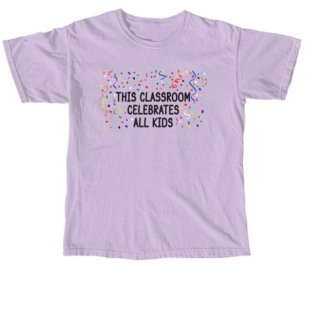 This classroom celebrates all kids, a Orchid Comfort Colors Unisex Tee