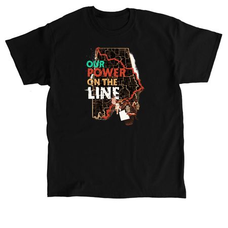 Our Power on the Line, a Black Classic Unisex Tee