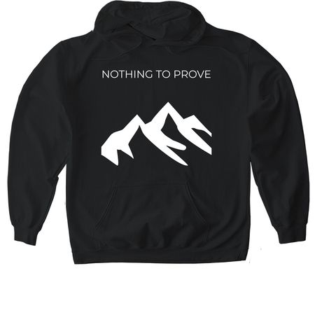 Nothing to prove, a Black Gildan Softstyle Pullover Hoodie
