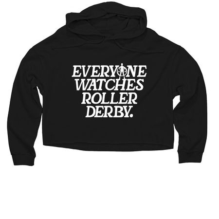 Everyone Watches Roller Derby, a Black Women?s Lightweight Cropped Hoodie