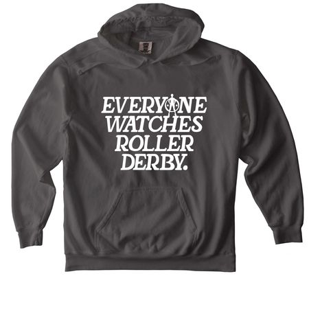 Everyone Watches Roller Derby, a Pepper Comfort Colors Pullover Hoodie