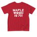 Maplewood is 75 ? Toddler Tee, a Red Toddler Tee