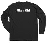 Like a Girl, a Black Classic Long Sleeve Tee (back-view)