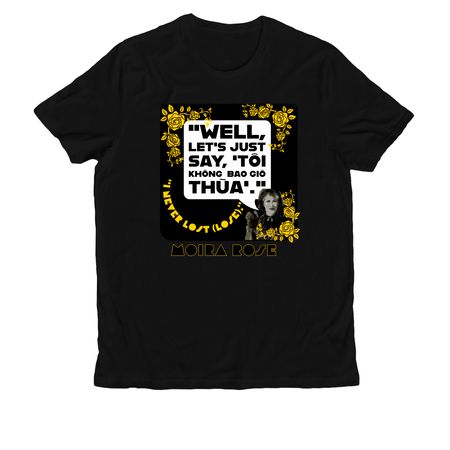 Moira Rose : Rock on! T?i kh?ng bao gi? th?a., a Deep Black Allmade Organic Cotton Unisex Tee
