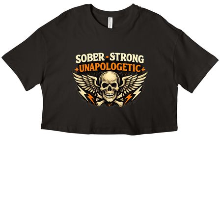 Sober. Strong. Unapologetic.&nbsp;, a Black Women?s Cropped Cotton Tee