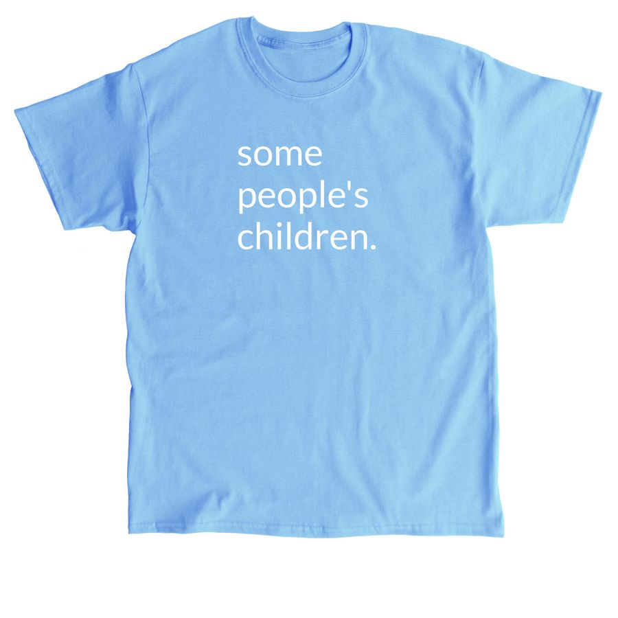 some people's, a Carolina Blue Classic Unisex Tee